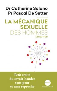 La Mécanique sexuelle des hommes - 2 : L’érection de Catherine Solano et Pascal de Sutter