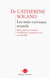 Les Trois Cerveaux sexuels de Catherine Solano