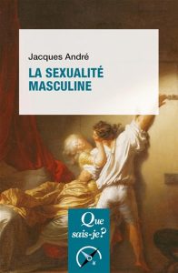 La sexualité masculine de Jacques André