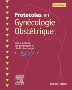 Couverture du livre Protocoles en Gynécologie Obstétrique